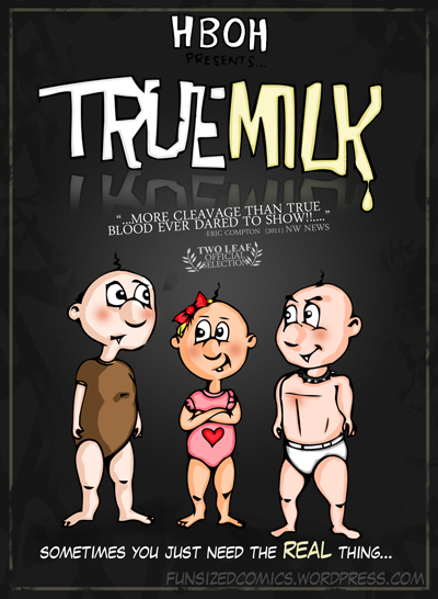 True Milk True blood sookie stackhouse parody poster babies fun sized comic cartoon