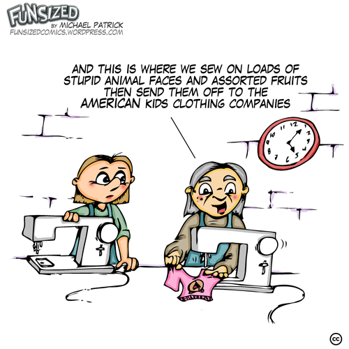 Fun Sized comic cartoon two workers in factory talk about sewing on stupid animal faces to kids clothes