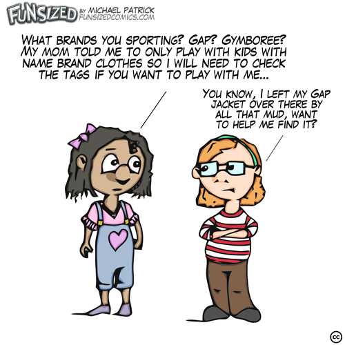fun sized comic cartoon girl wont play with friend because she has no name brand clothes like gap old navy gymboree